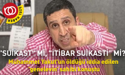 "Suikast" mi, "itibar suikasti" mi? Muhammet Yakut'un öldüğü iddia edilen genelevin sahibi konuştu
